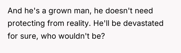 And he's a grown man, he doesn't need protecting from...