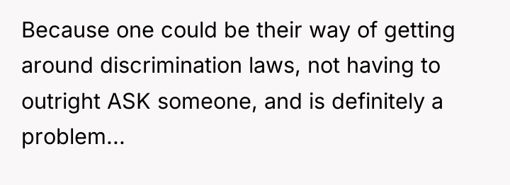 Because one could be their way of getting around discrimination...