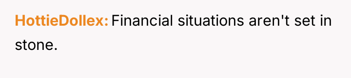 HottieDollex Financial situations aren't set in stone.