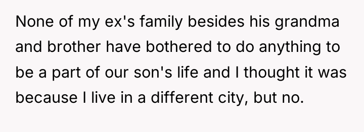 None of my ex's family besides his grandma and brother...