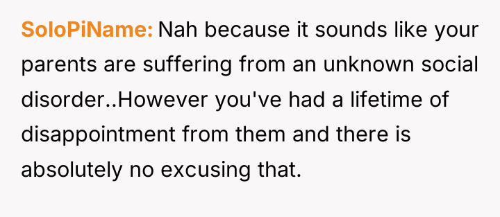 SoloPiName Nah because it sounds like your parents are suffering...