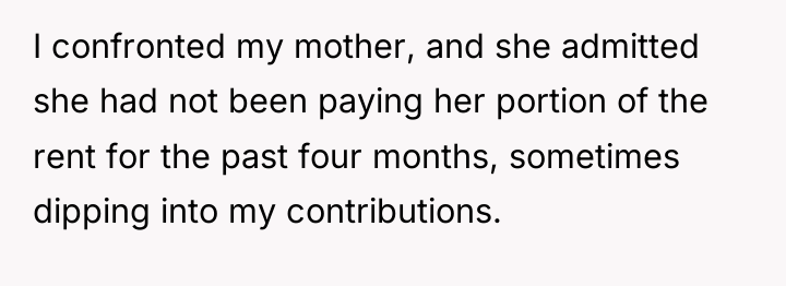 I confronted my mother, and she admitted she had not...