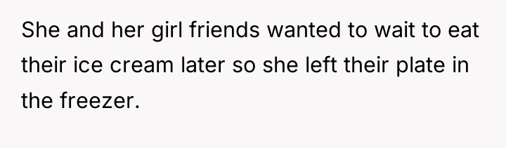 She and her girl friends wanted to wait to eat...