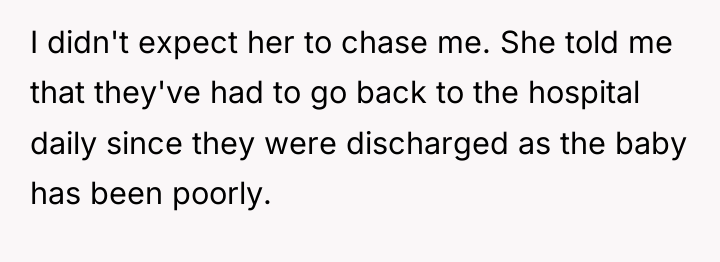 I didn't expect her to chase me. She told me...