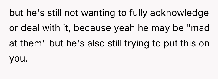 but he's still not wanting to fully acknowledge or deal...