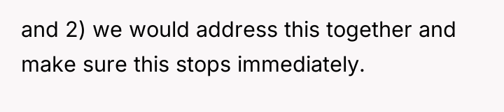 and 2) we would address this together and make sure...