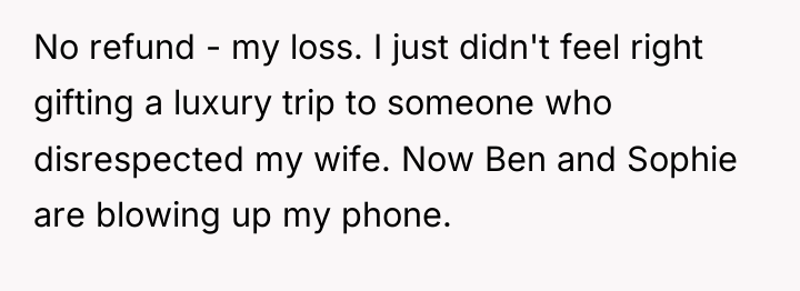 No refund - my loss. I just didn't feel right...