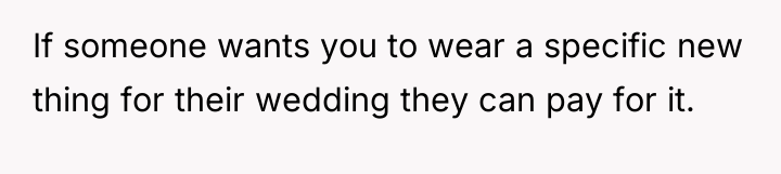 If someone wants you to wear a specific new thing...