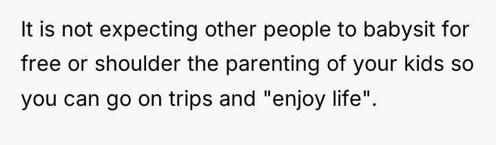 It is not expecting other people to babysit for free...