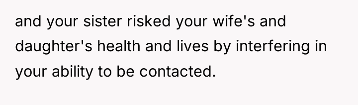 and your sister risked your wife's and daughter's health and...