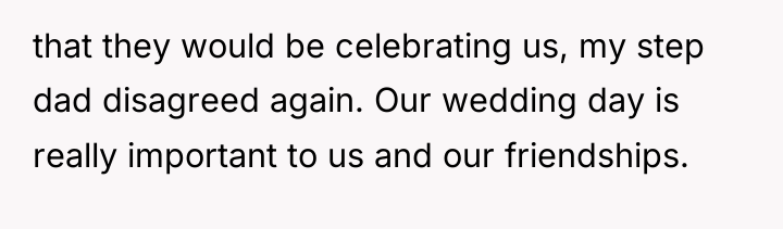 that they would be celebrating us, my step dad disagreed...