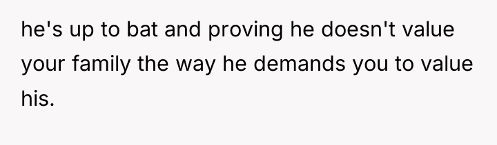 he's up to bat and proving he doesn't value your...