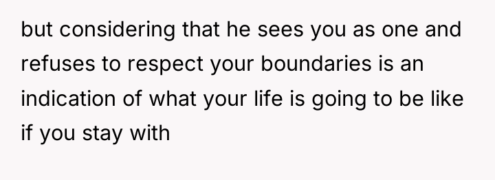 but considering that he sees you as one and refuses...