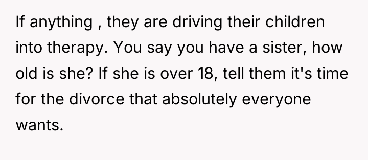 If anything , they are driving their children into therapy....