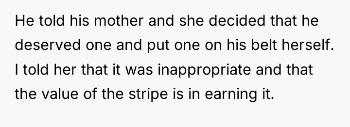 He told his mother and she decided that he deserved...