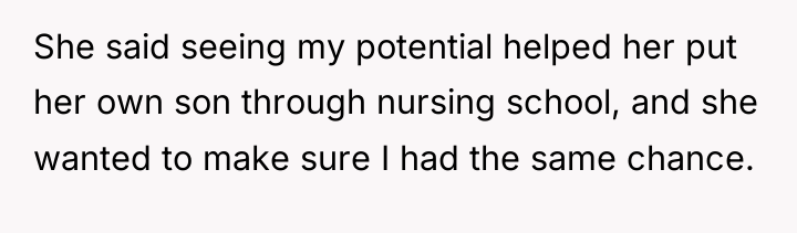 She said seeing my potential helped her put her own...