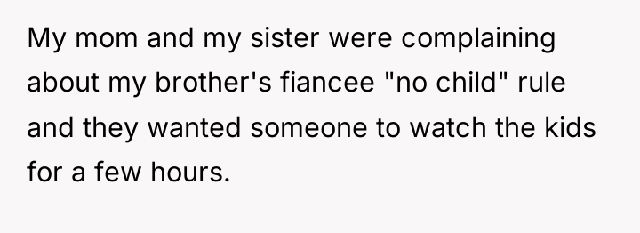 My mom and my sister were complaining about my brother's...