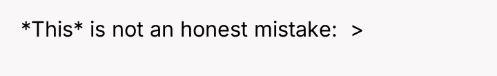 *This* is not an honest mistake: ​ >
