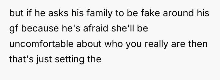 but if he asks his family to be fake around...