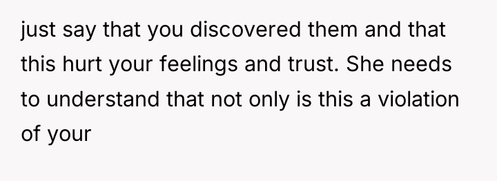 just say that you discovered them and that this hurt...