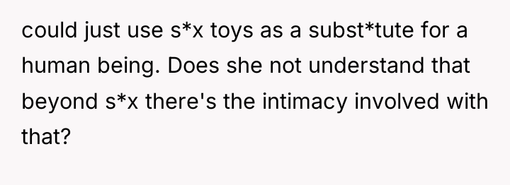 could just use s*x toys as a subst*tute for a...