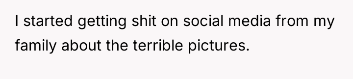 I started getting shit on social media from my family...