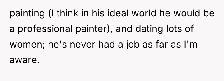 painting (I think in his ideal world he would be...