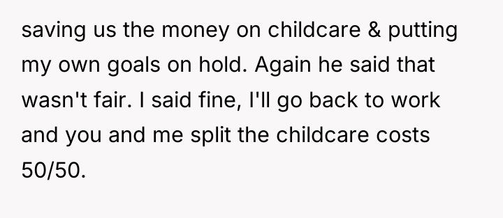 saving us the money on childcare & putting my own...