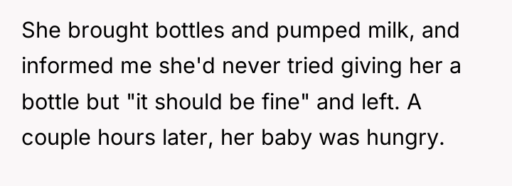 She brought bottles and pumped milk, and informed me she'd...