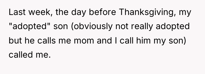 Last week, the day before Thanksgiving, my "adopted" son (obviously...
