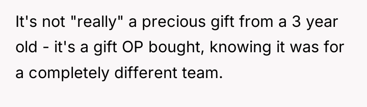 It's not "really" a precious gift from a 3 year...