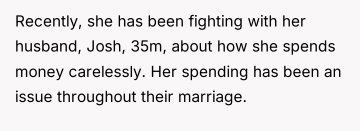 Recently, she has been fighting with her husband, Josh, 35m,...