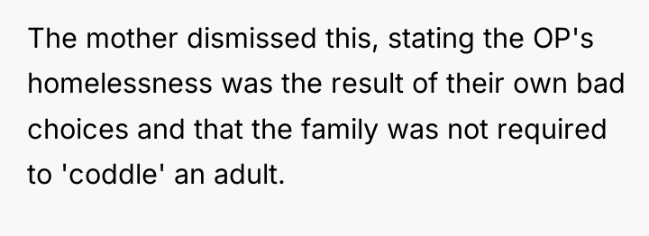 The mother dismissed this, stating the OP's homelessness was the...