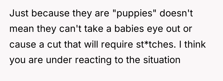 Just because they are "puppies" doesn't mean they can't take...