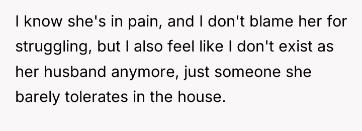 I know she's in pain, and I don't blame her...