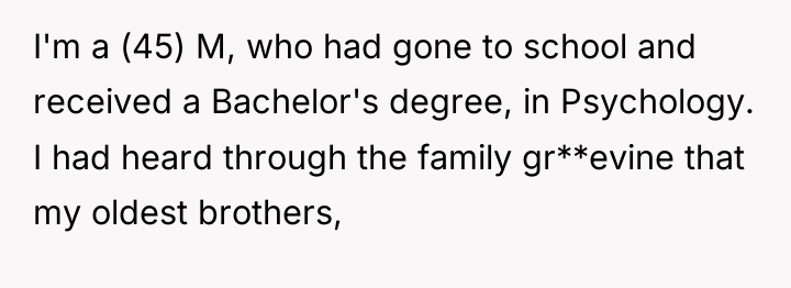 I'm a (45) M, who had gone to school and...