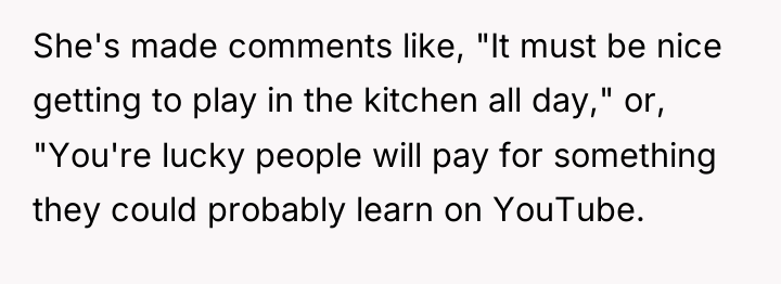 She's made comments like, "It must be nice getting to...