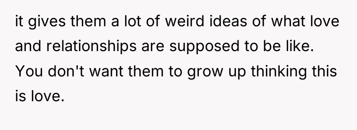 it gives them a lot of weird ideas of what...