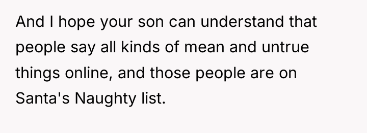 And I hope your son can understand that people say...