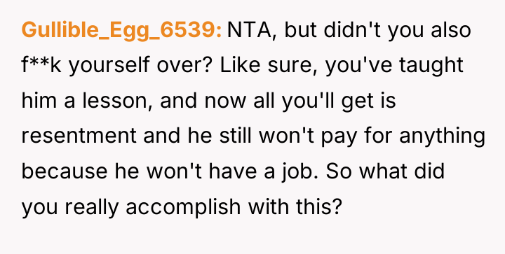Gullible_Egg_6539 NTA, but didn't you also f**k yourself over? Like...