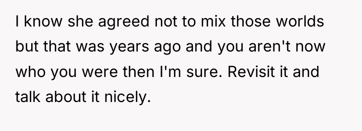 I know she agreed not to mix those worlds but...