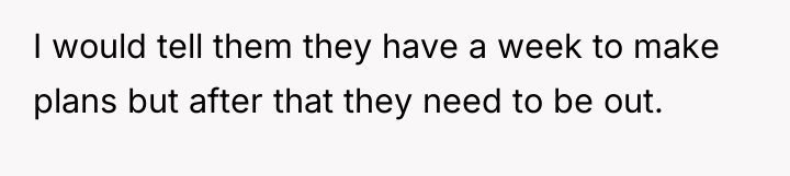 I would tell them they have a week to make...