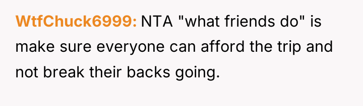 WtfChuck6999 NTA "what friends do" is make sure everyone can...