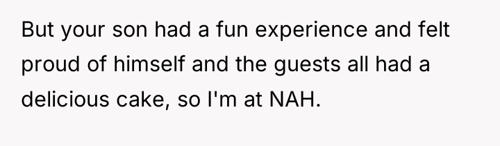 But your son had a fun experience and felt proud...