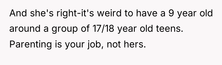 And she's right-it's weird to have a 9 year old...