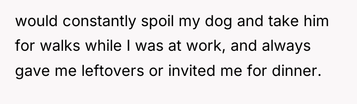 would constantly spoil my dog and take him for walks...
