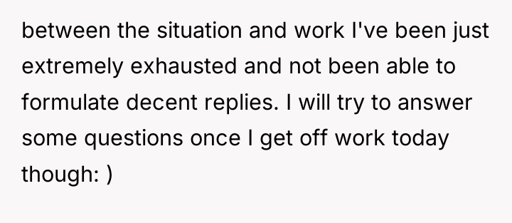 between the situation and work I've been just extremely exhausted...