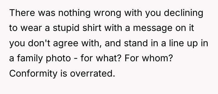 There was nothing wrong with you declining to wear a...
