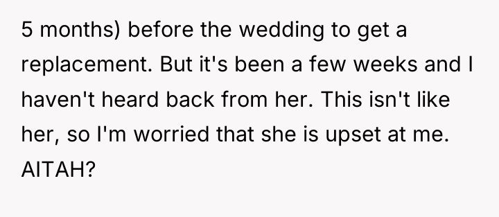 5 months) before the wedding to get a replacement. But...