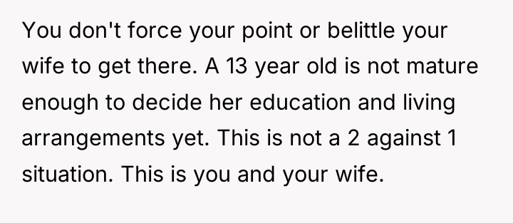 You don't force your point or belittle your wife to...